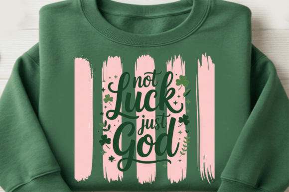 Christian St Patricks Day PNG,Not Luck T-Shirt Designs