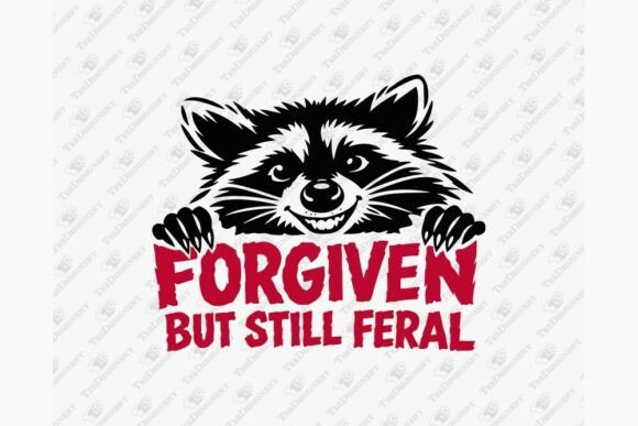 Forgiven but Still Feral Christian Humor T-Shirt Designs
