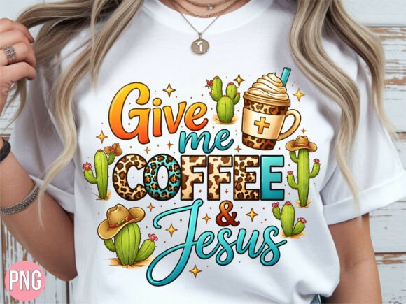 Give Me Coffee and Jesus PNG Shirt Designs