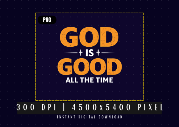 God is Good All the Time Christian Shirt & T-Shirt Designs