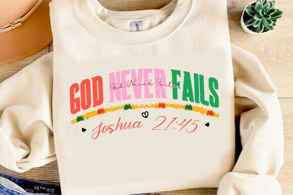 God Never Fails SVG, Christian Png Shirt