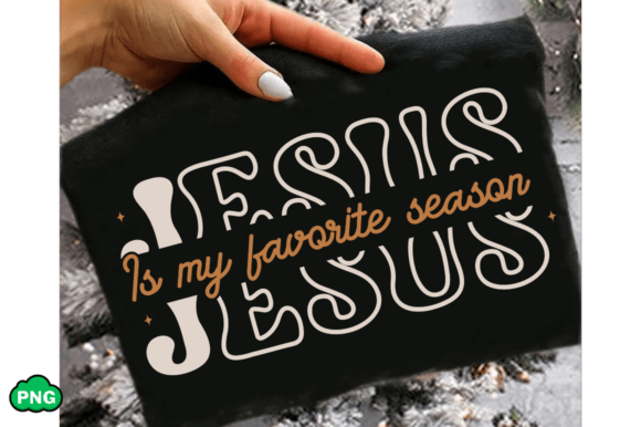 Jesus Is My Favorite Season SVG, Faith — T-Shirt Designs