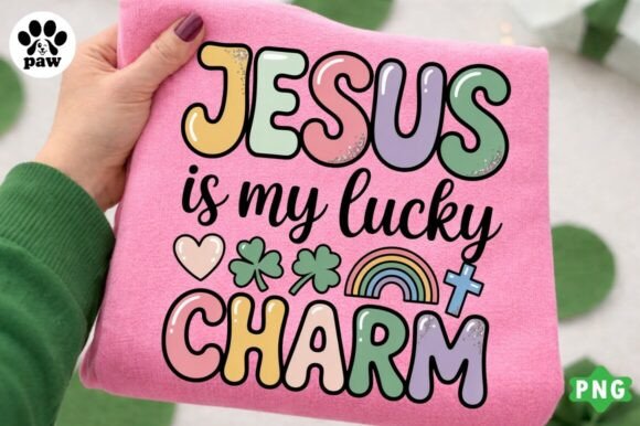 Jesus is My Lucky Charm PNG, St. Patrick’s T-Shirt Designs