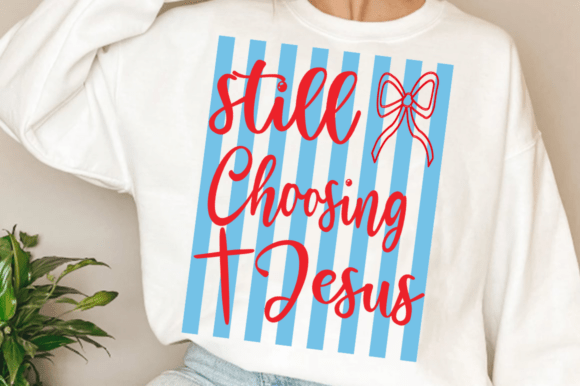 Jesus SVG: Still Choosing Jesus PNG for T-Shirt Designs