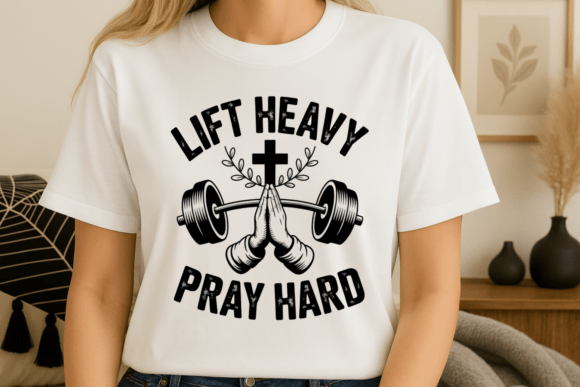 Lift Heavy Pray Hard Christian Gym PNG T-Shirt Designs